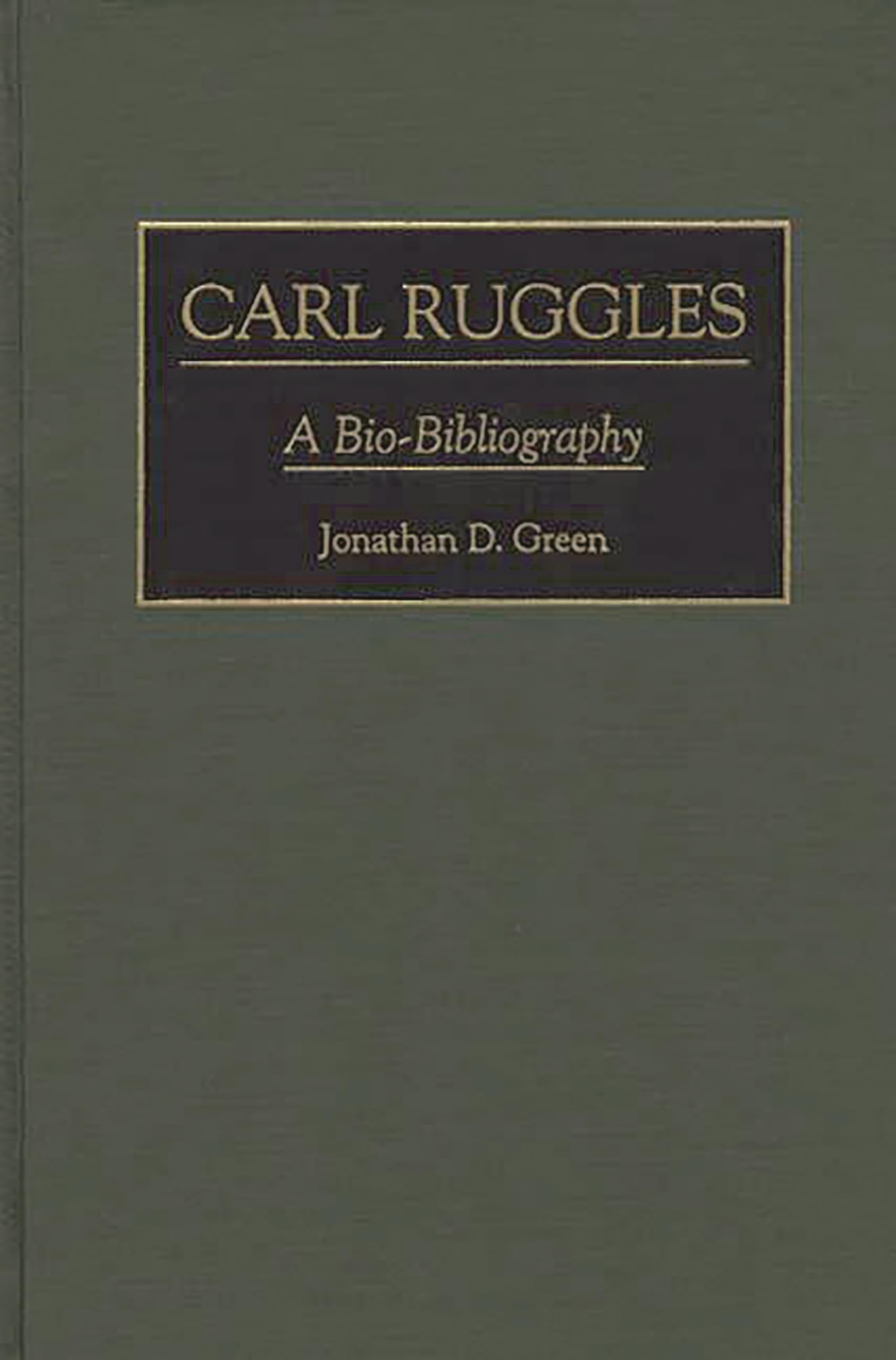 Carl Ruggles: A Bio-Bibliography (Bio-Bibliographies in Music)