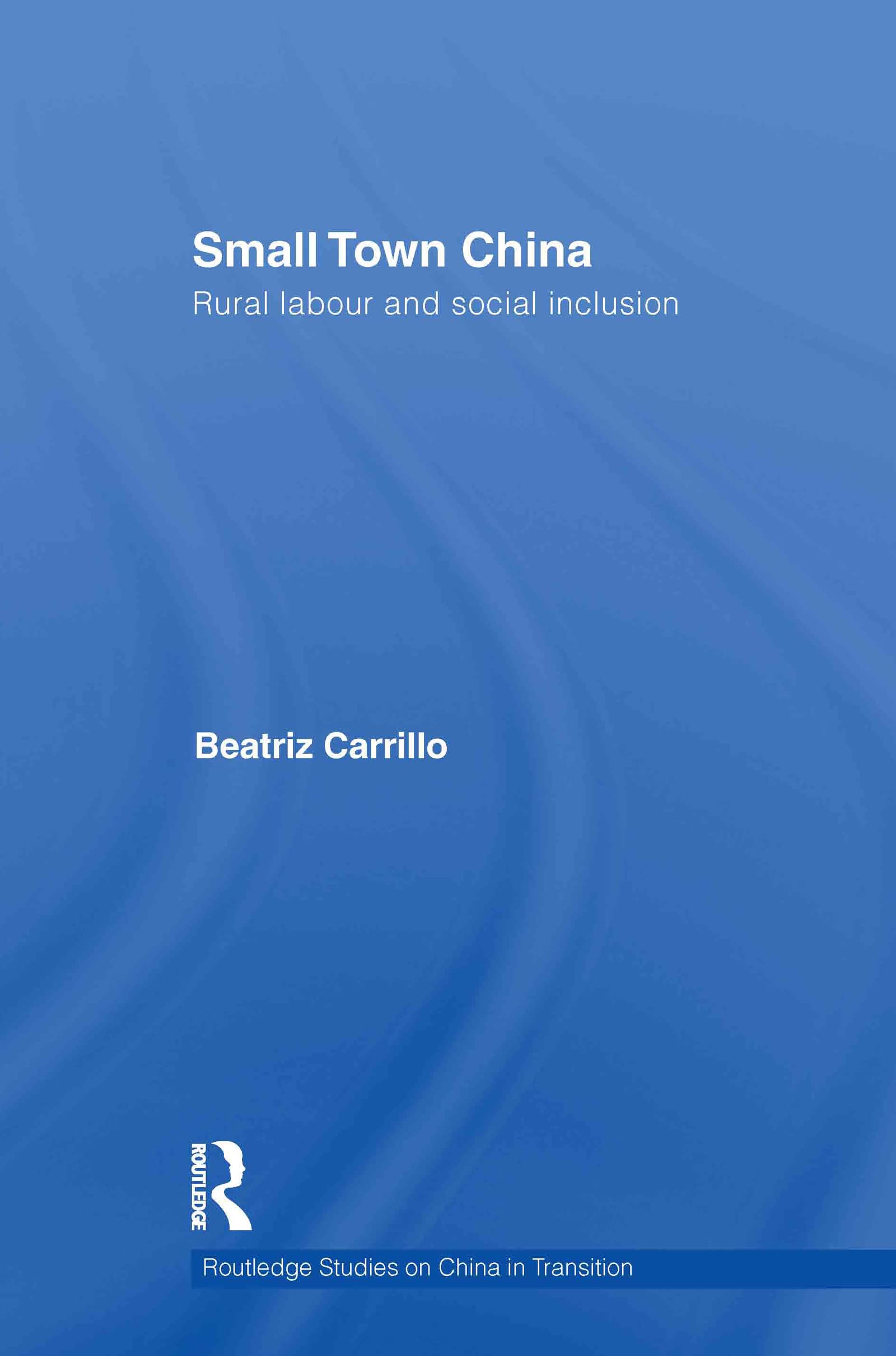 Small Town China (Routledge Studies on China in Transition)