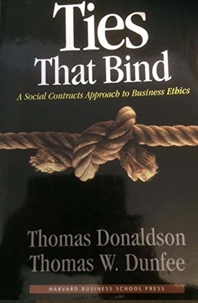 Ties That Bind: A Social Contracts Approach to Business Ethi