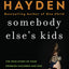 Somebody Else's Kids: The True Story of Four Problem Children and One Extraordinary Teacher