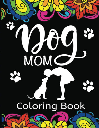 Dog Mom Coloring Book