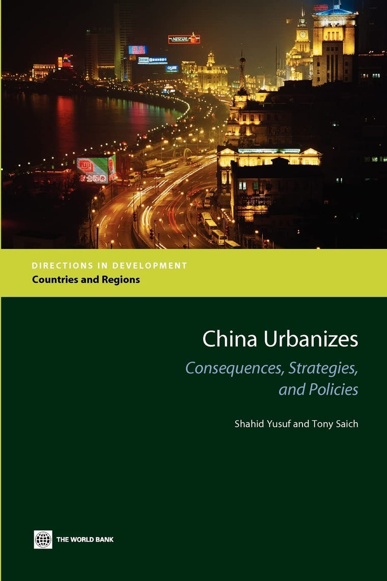 China Urbanizes: Consequences, Strategies, and Policies (Directions in Development - Countries and Regions)