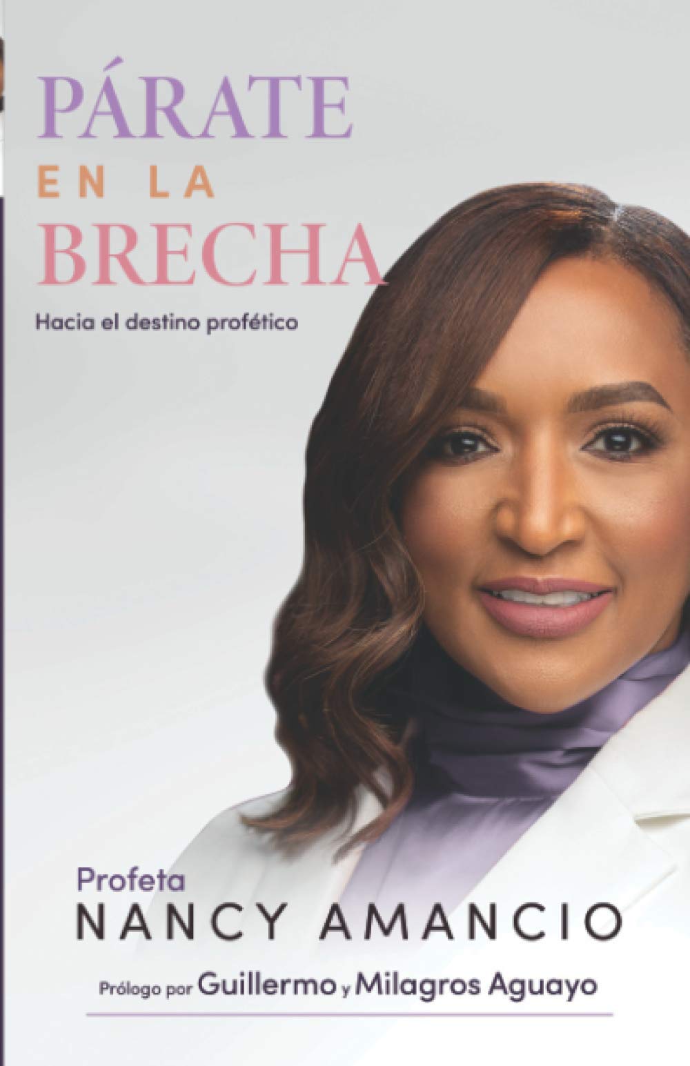 P?ate en la brecha: Hacia el destino prof?ico (Spanish Edition)