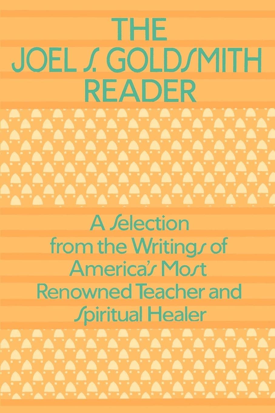 The Joel Goldsmith Reader