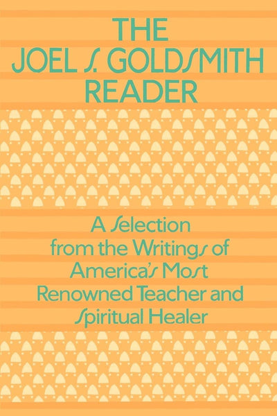 The Joel Goldsmith Reader