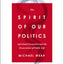 The Spirit of Our Politics: Spiritual Formation and the Renovation of Public Life