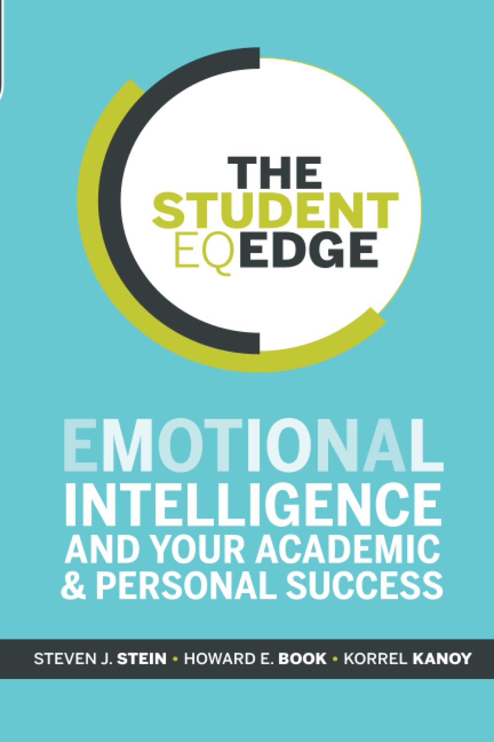 The Student EQ Edge: Emotional Intelligence and Your Academic and Personal Success