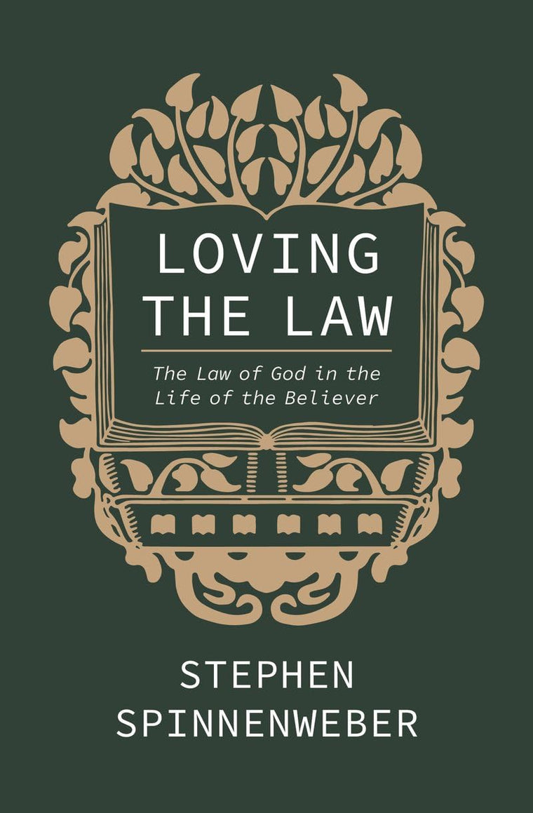 Loving the Law: The Law of God in the Life of the Believer