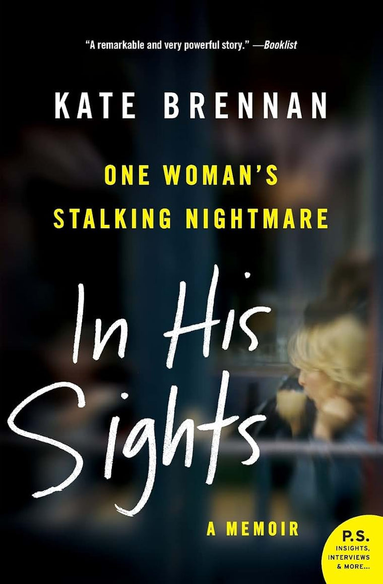 In His Sights: One Woman's Stalking Nightmare