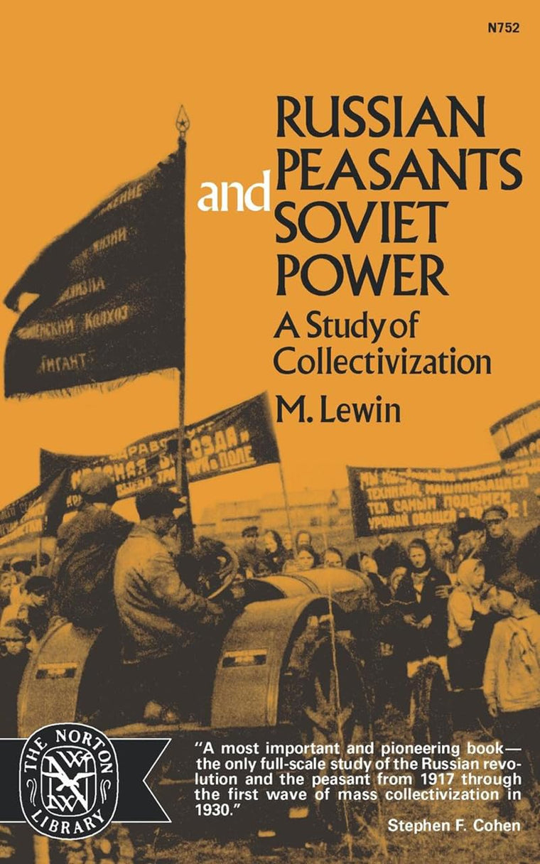 Russian Peasants and Soviet Power: A Study of Collectivization (Norton Library; N752)