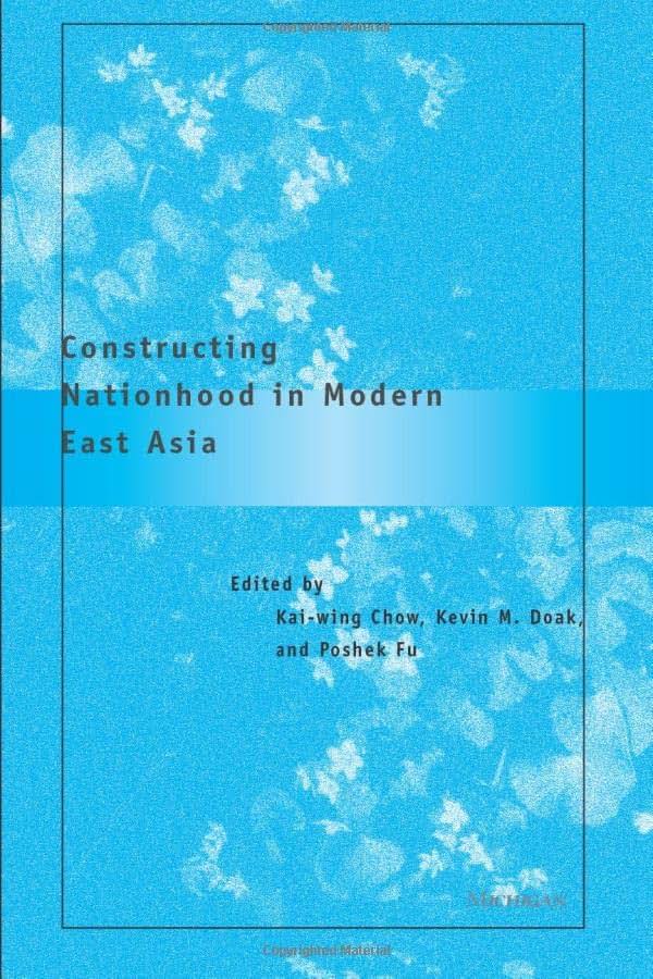 Constructing Nationhood in Modern East Asia