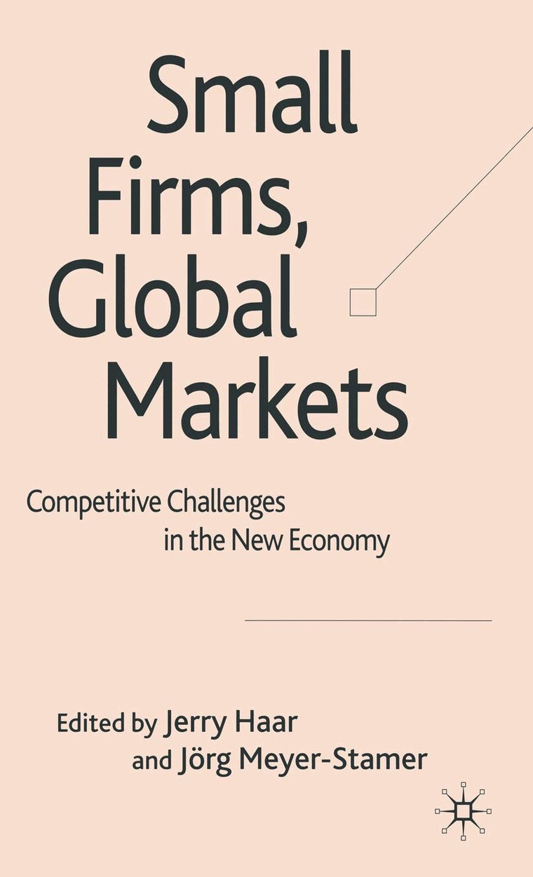 Small Firms, Global Markets: Competitive Challenges in the New Economy