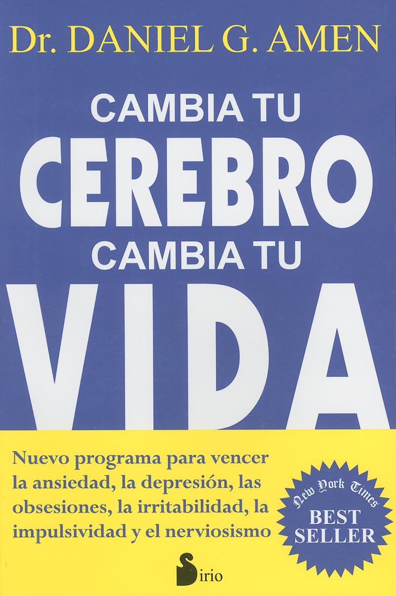 Cambia tu cerebro, cambia tu vida (Spanish Edition)