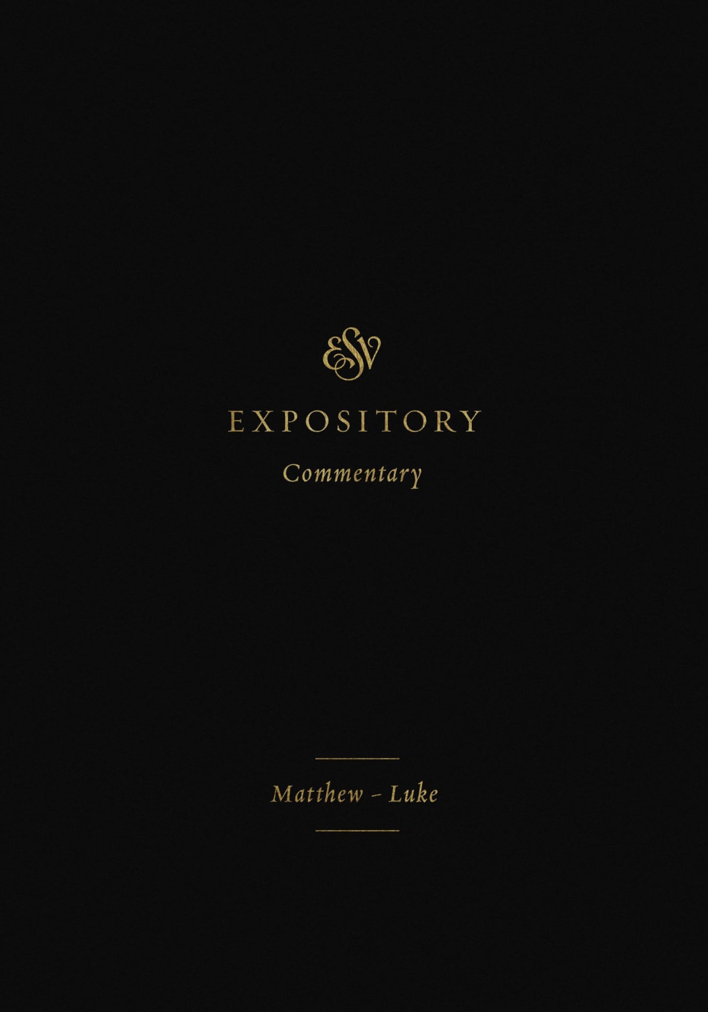 ESV Expository Commentary: Matthew-Luke (Volume, 8)