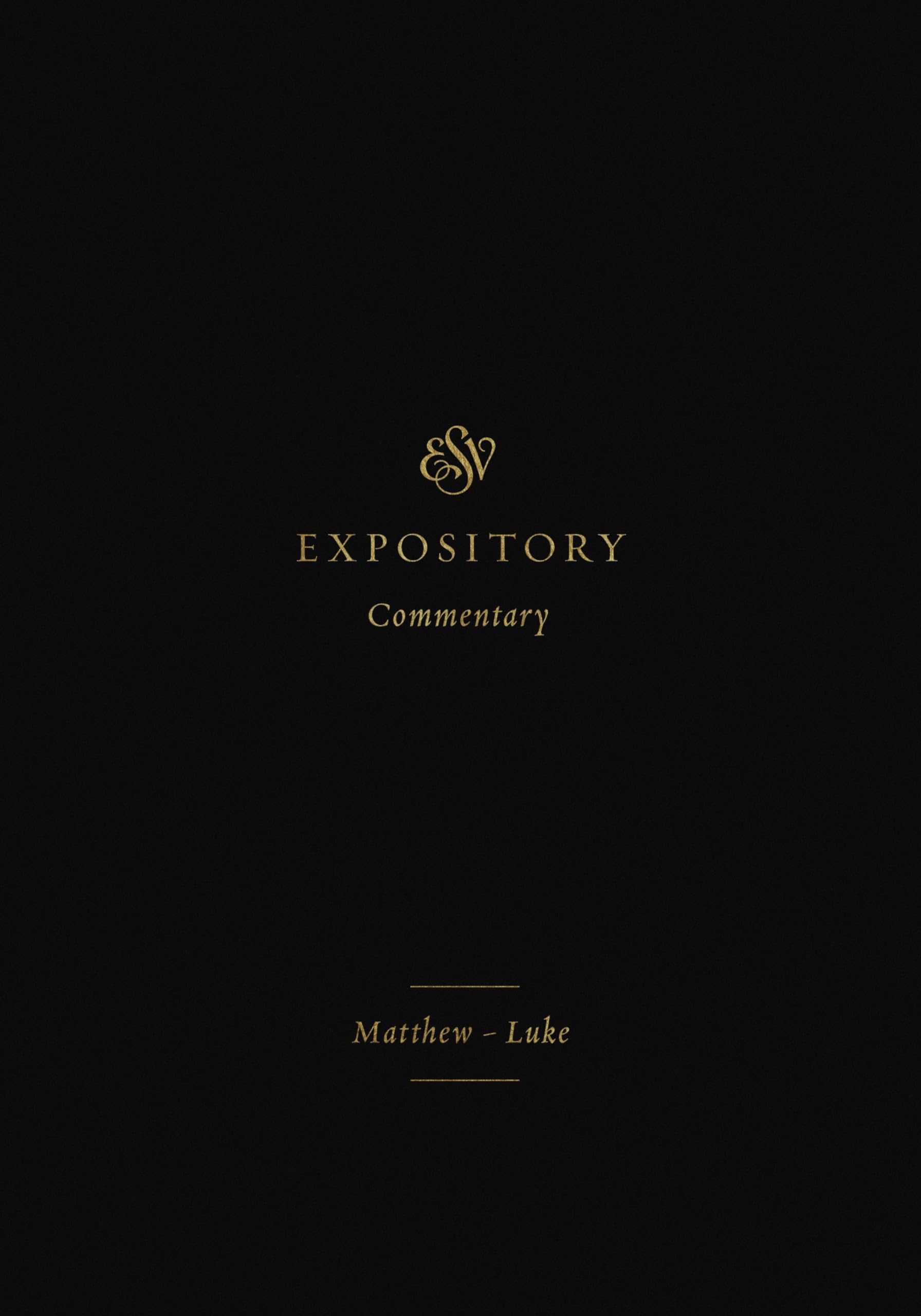 ESV Expository Commentary: Matthew-Luke (Volume, 8)