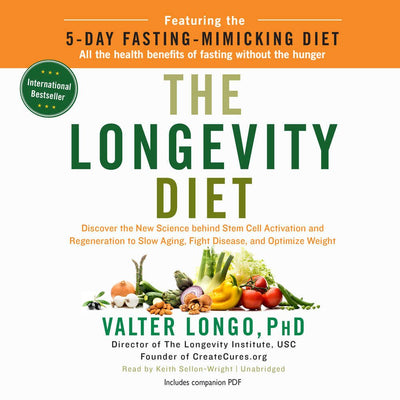 The Longevity Diet: Discover the New Science Behind Stem Cell Activation and Regeneration to Slow Aging, Fight Disease, and Optimize Weight