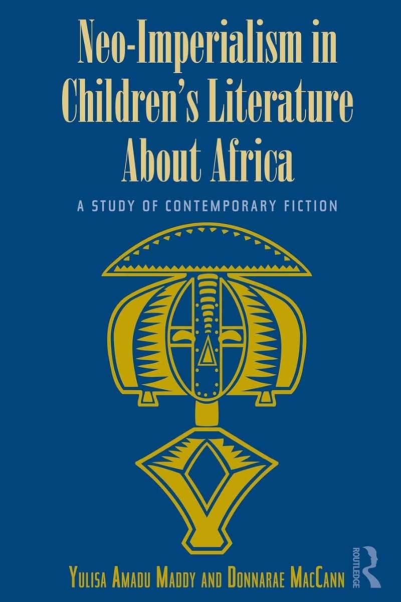Neo-Imperialism in Children's Literature About Africa (Children's Literature and Culture)