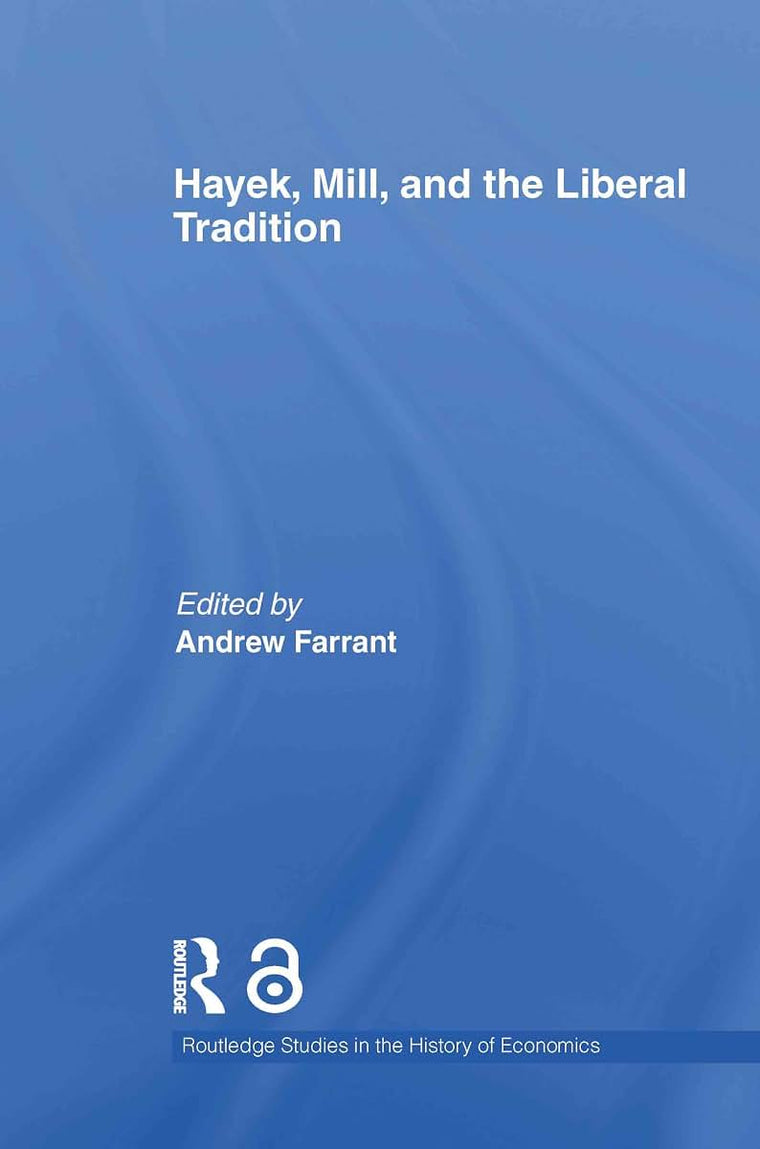 Hayek, Mill and the Liberal Tradition (Routledge Studies in the History of Economics)