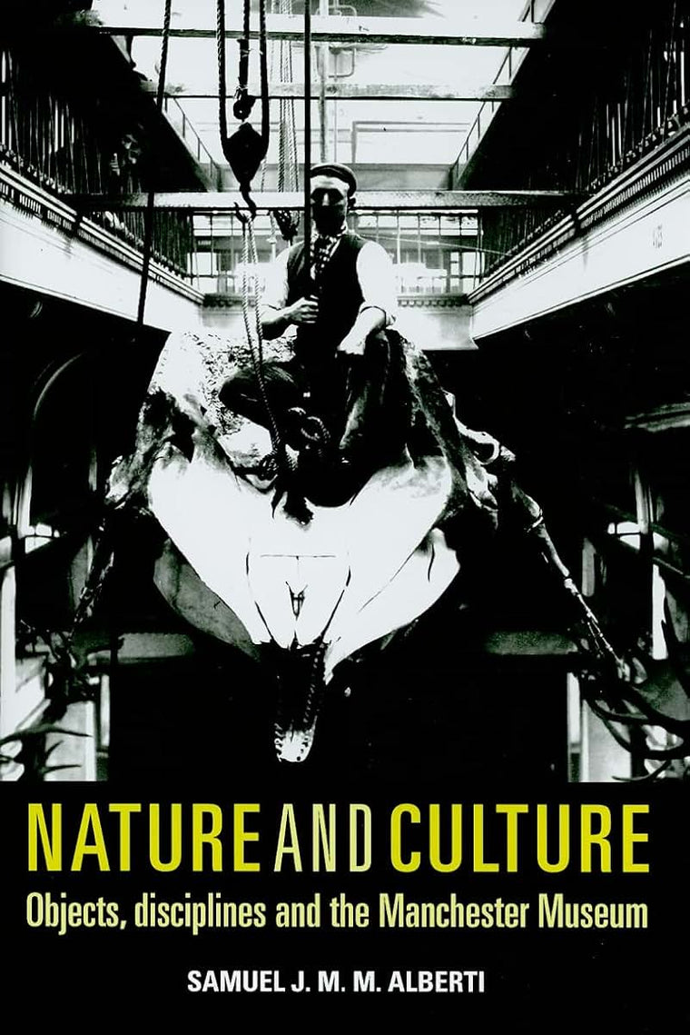 Nature and culture: Objects, disciplines and the Manchester Museum