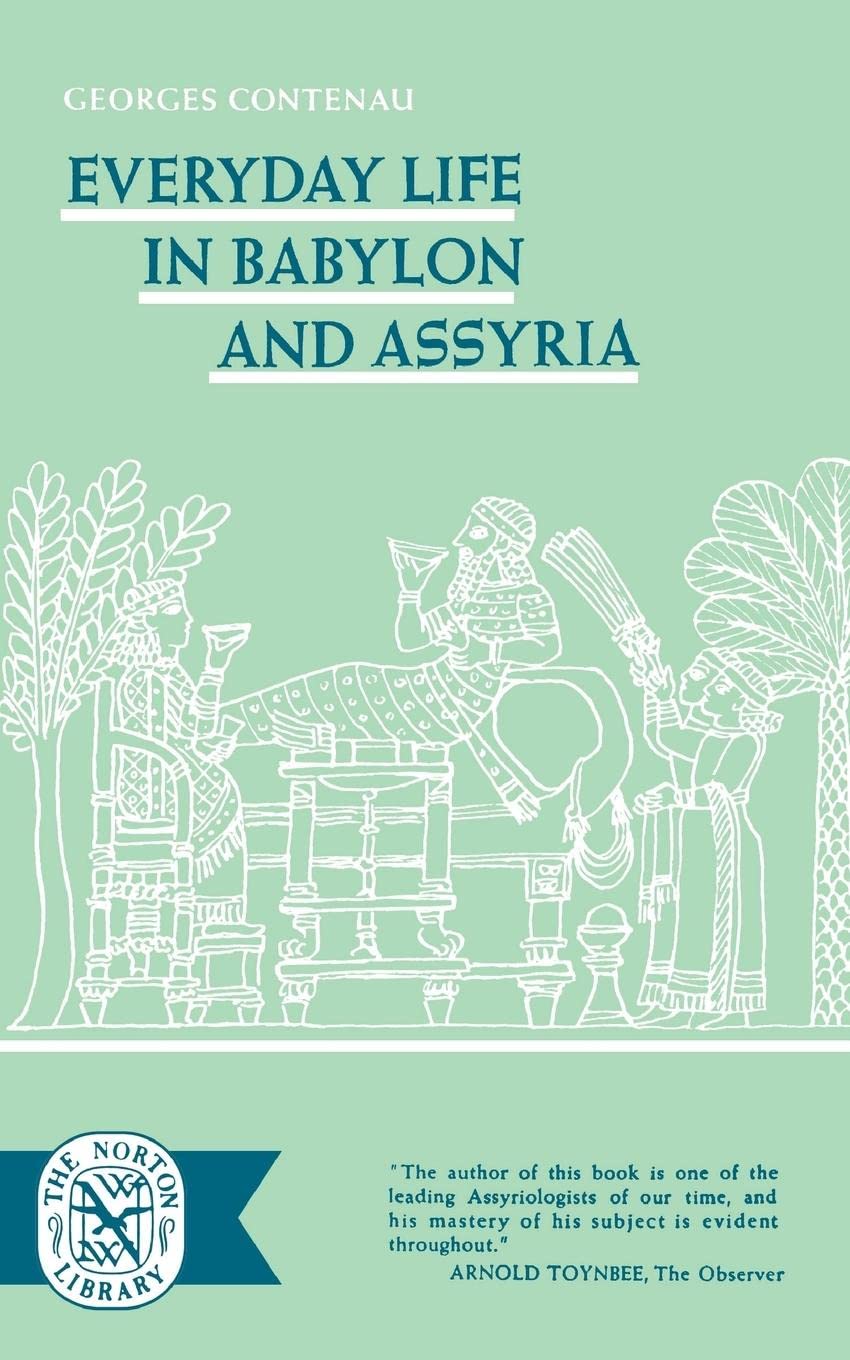 Everyday Life In Babylon and Assyria
