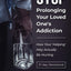 Stop Prolonging Your Loved One's Addiction: How Your 'Helping' May Actually Be Hurting