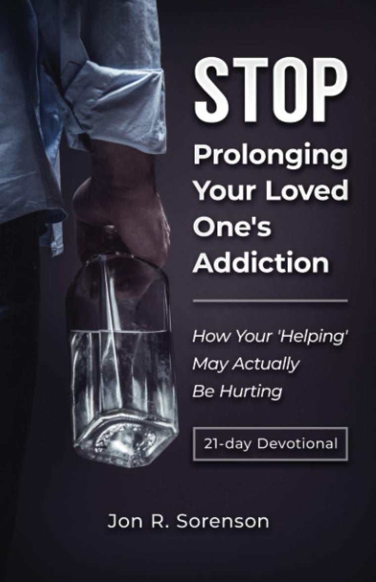 Stop Prolonging Your Loved One's Addiction: How Your 'Helping' May Actually Be Hurting