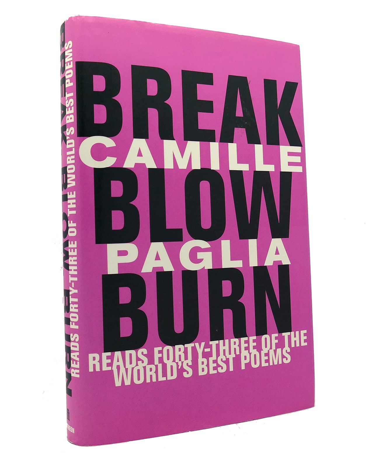 Break, Blow, Burn: Camille Paglia Reads Forty-three of the Worlds Best Poems