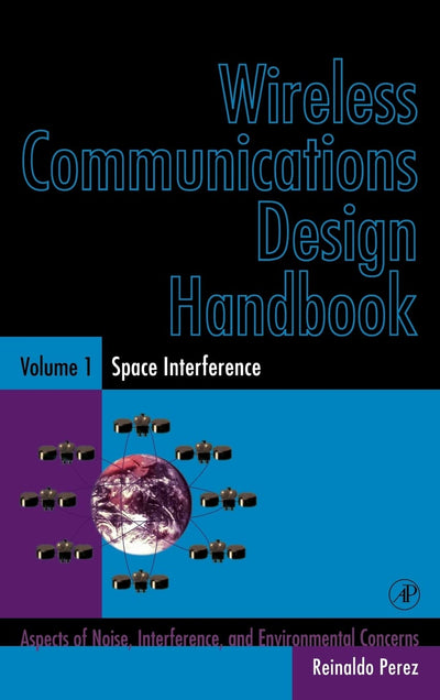 Wireless Communications Design Handbook: Space Interference: Aspects of Noise, Interference and Environmental Concerns