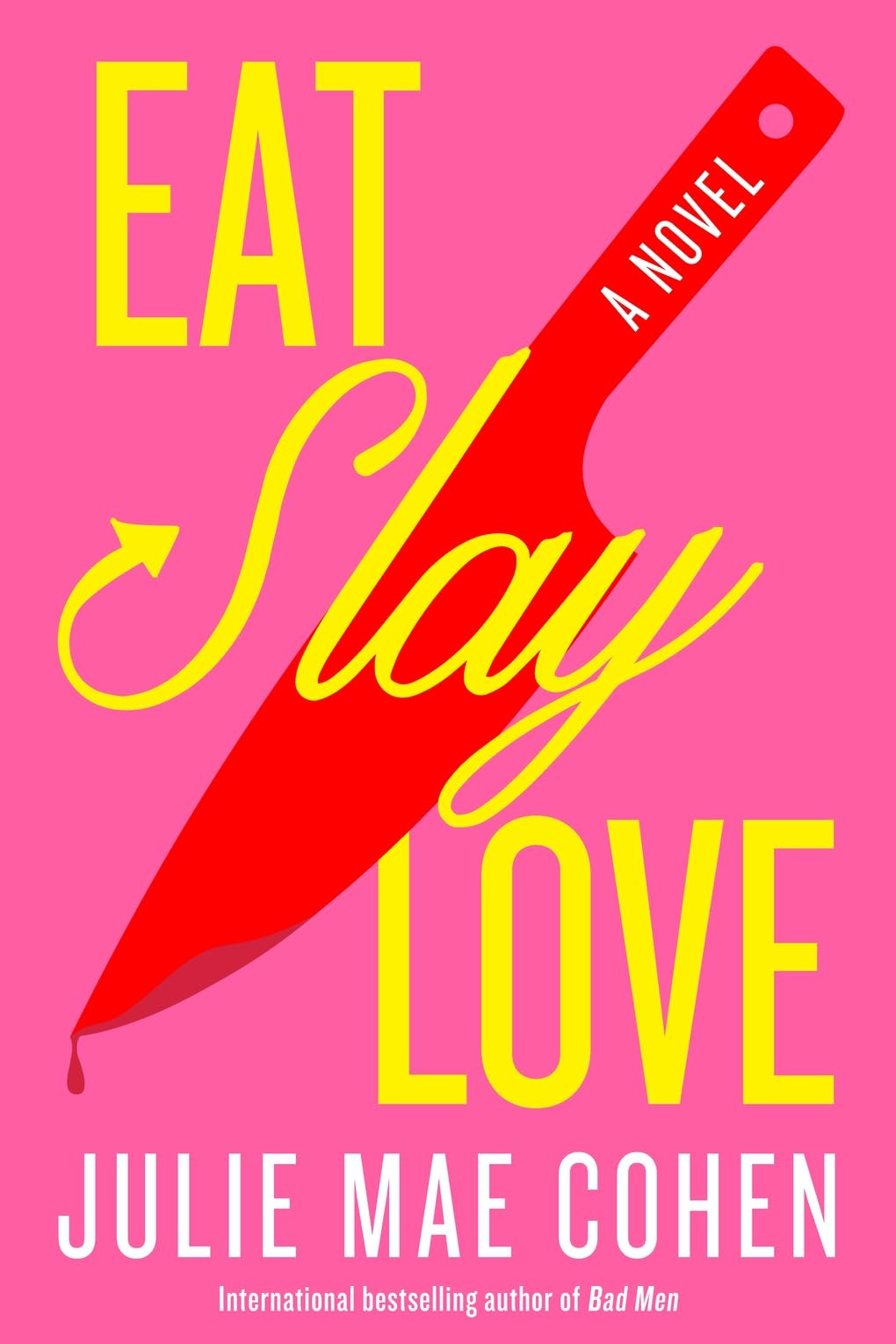 Eat, Slay, Love: A Novel
