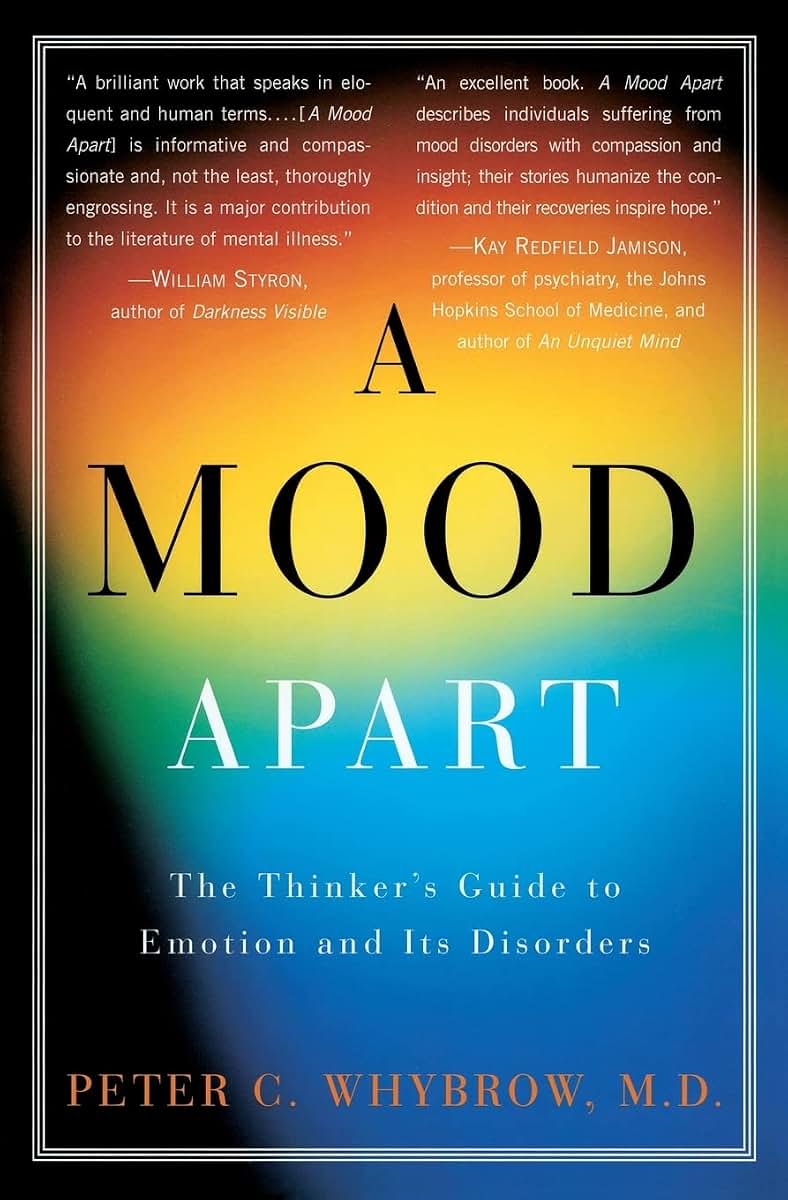 A Mood Apart: The Thinker's Guide to Emotion and Its Disorders