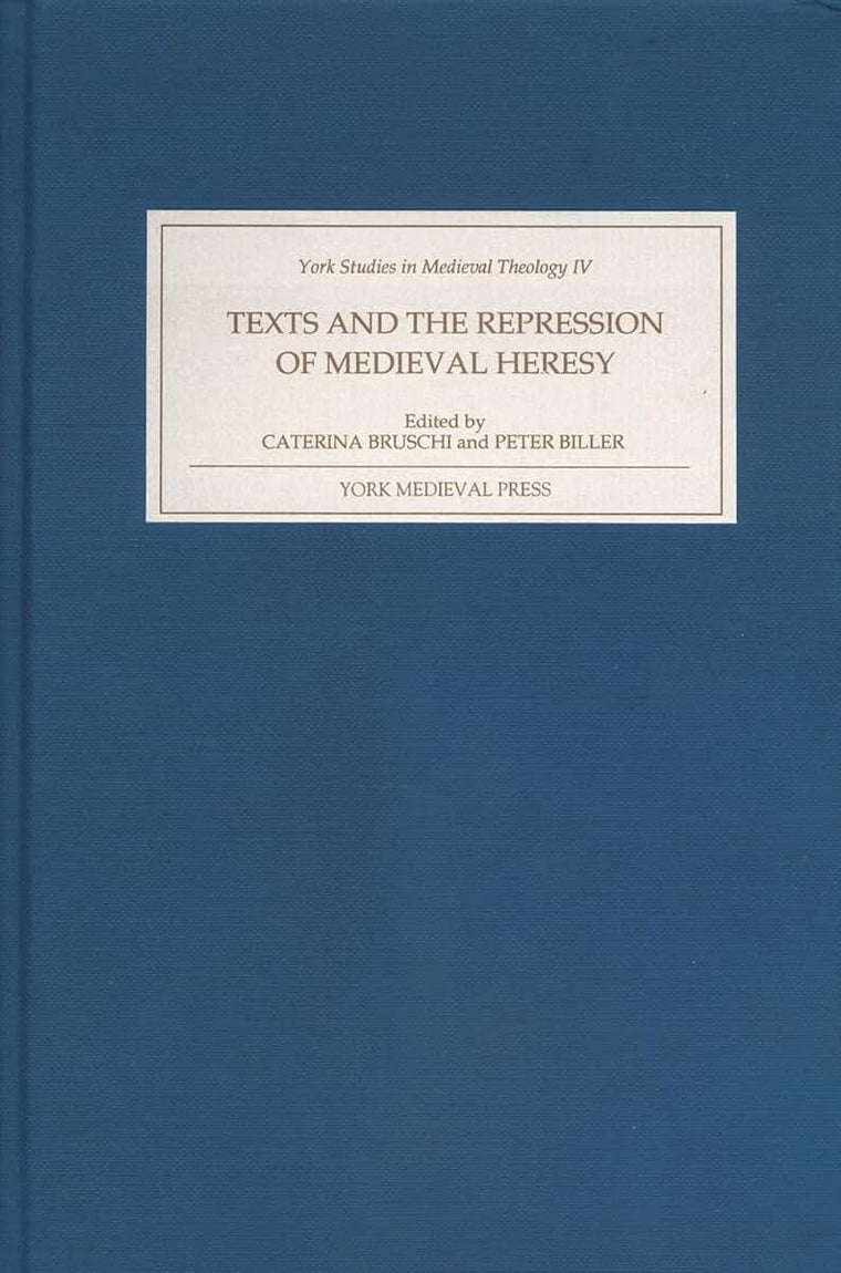 Texts and the Repression of Medieval Heresy (York Studies in Medieval Theology, 4)