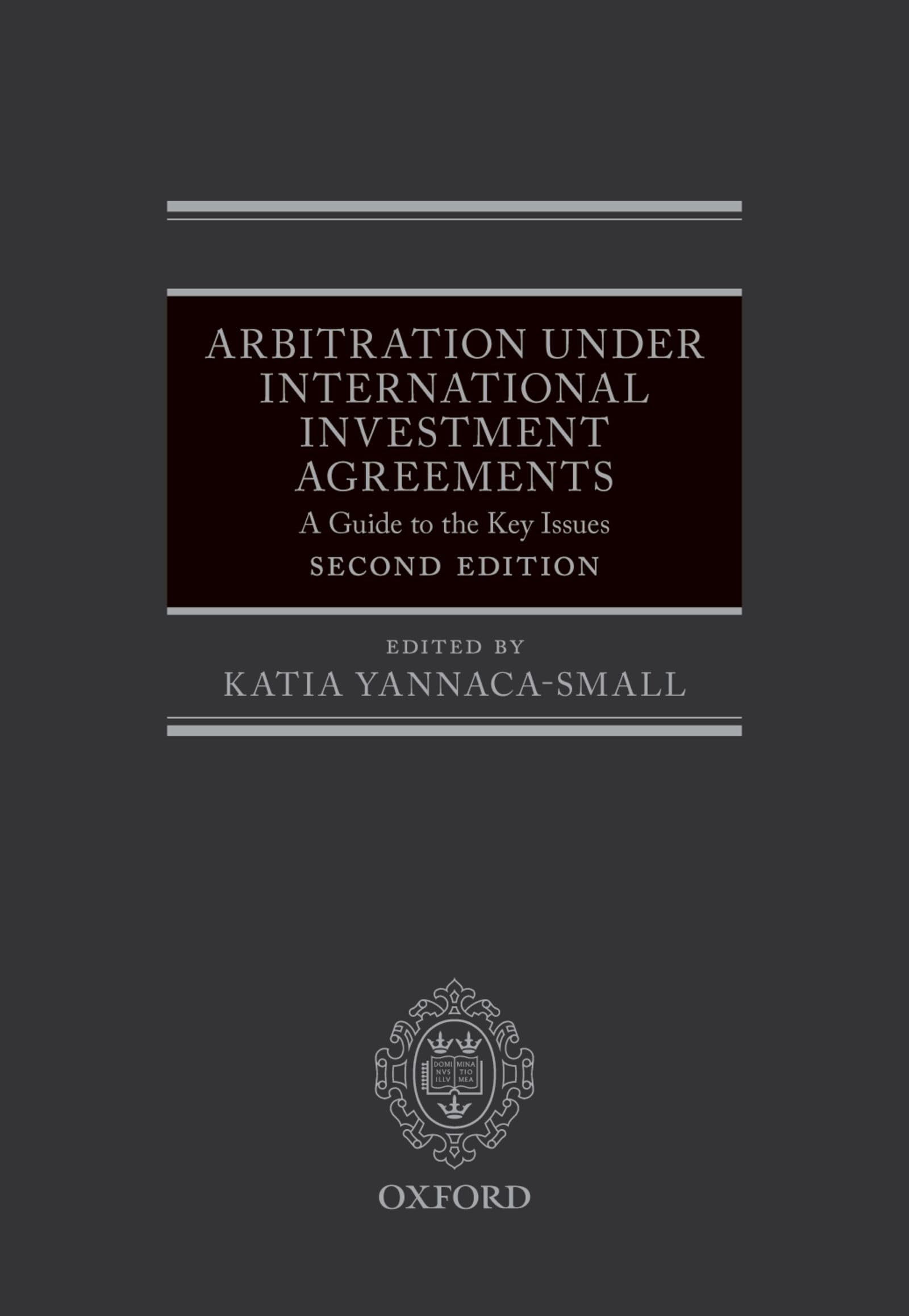 Arbitration Under International Investment Agreements: A Guide to the Key Issues