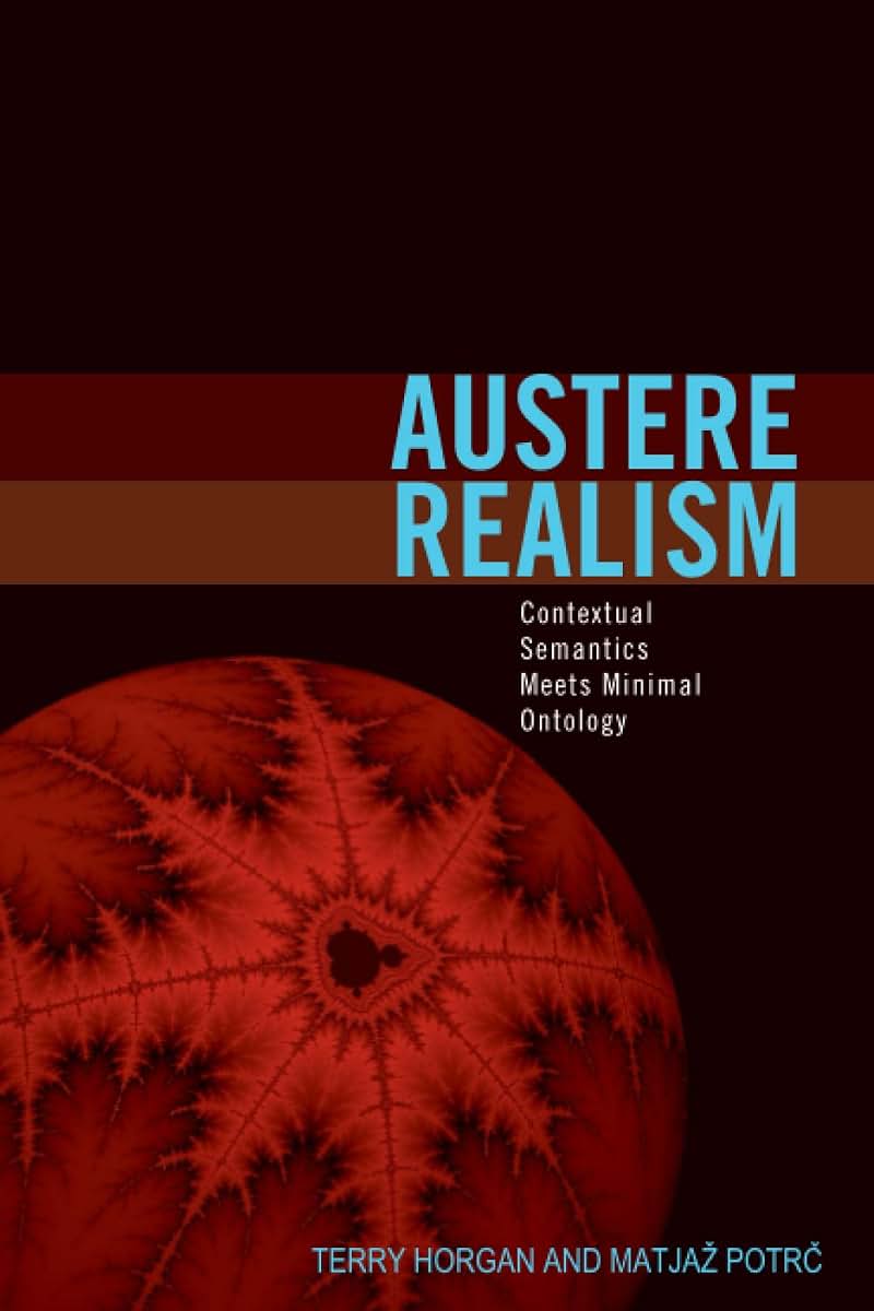 Austere Realism: Contextual Semantics Meets Minimal Ontology (Representation and Mind series)