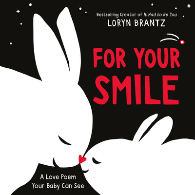 For Your Smile: A High Contrast Book For Newborns (A Love Poem Your Baby Can See, 2)
