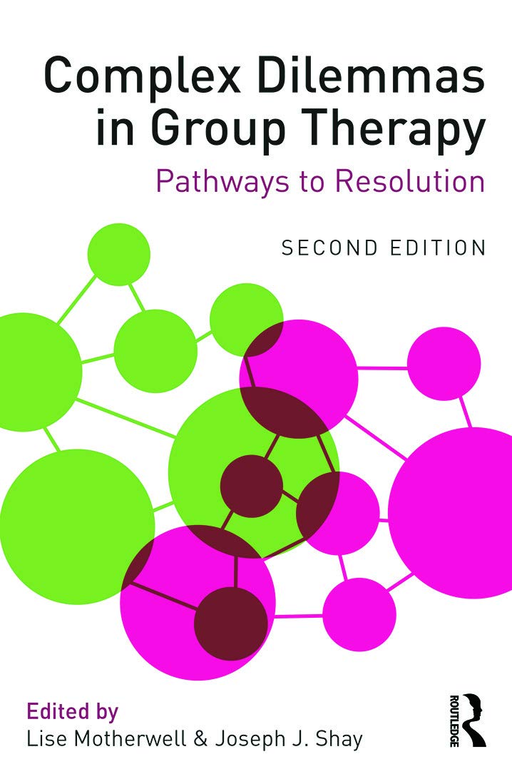 Complex Dilemmas in Group Therapy: Pathways to Resolution by