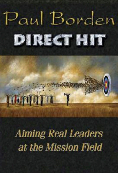 Direct Hit: Aiming Real Leaders at the Mission Field (Convergence eBook)