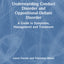 Understanding Conduct Disorder and Oppositional-Defiant Disorder (Understanding Atypical Development)