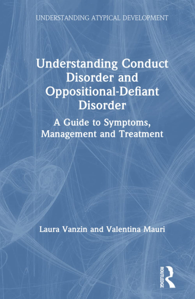 Understanding Conduct Disorder and Oppositional-Defiant Disorder (Understanding Atypical Development)