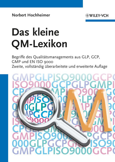 Das kleine QM-Lexikon: Begriffe des Qualitatsmanagements aus GLP, GCP, GMP und EN ISO 9000 (German Edition)