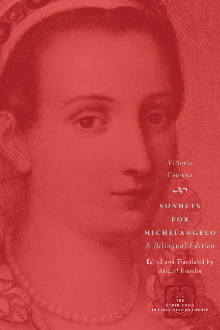 Sonnets for Michelangelo: A Bilingual Edition (The Other Voice in Early Modern Europe)