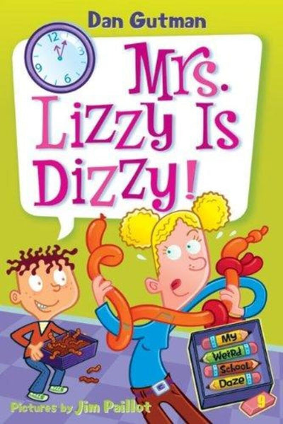 My Weird School Daze #9: Mrs. Lizzy Is Dizzy!: A Hilarious Chapter Book About Recess Classes and a Wacky Teacher for Kids (Ages 6-10)