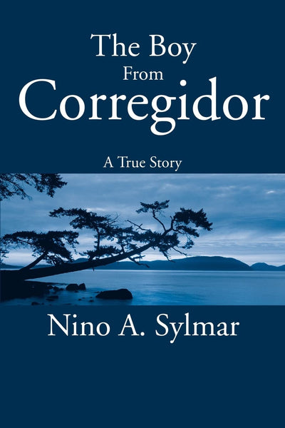 The Boy From Corregidor: A True Story