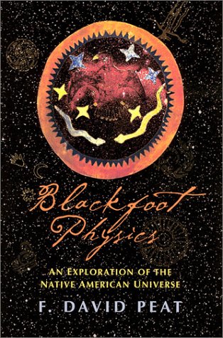 Blackfoot Physics : A Journey into the Native American Worldview