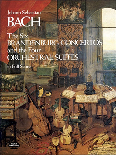 The Six Brandenburg Concertos and the Four Orchestral Suites in Full Score (Dover Orchestral Music Scores)