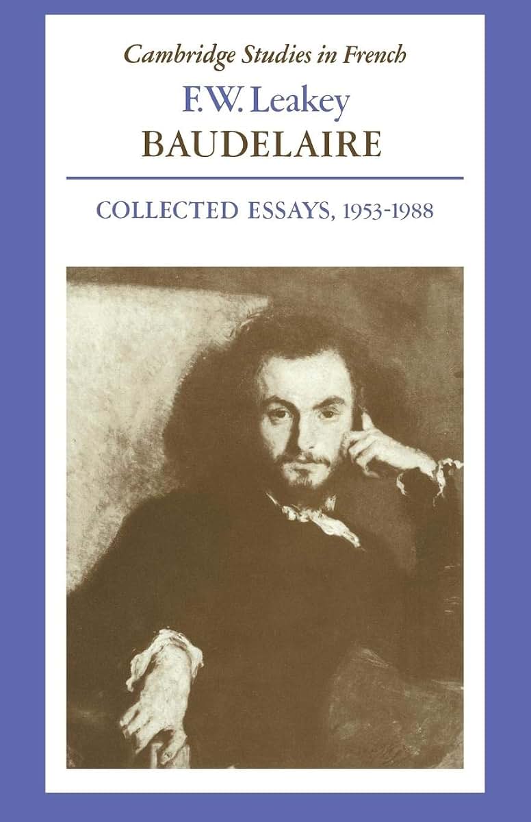 Baudelaire: Collected Essays, 1953-1988 (Cambridge Studies in French, Series Number 30)