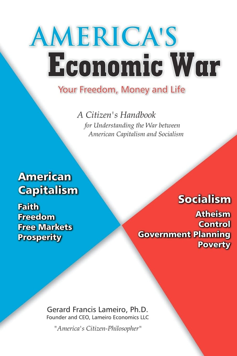 America's Economic War - Your Freedom, Money and Life: A Citizen's Handbook for Understanding the War between American Capitalism and Socialism