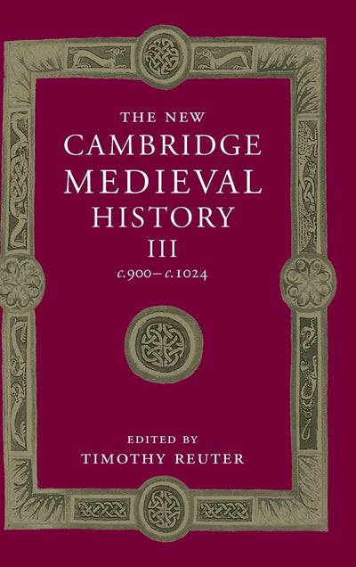 The New Cambridge Medieval History: Volume 3, c.900-c.1024 (The New Cambridge Medieval History, Series Number 3)