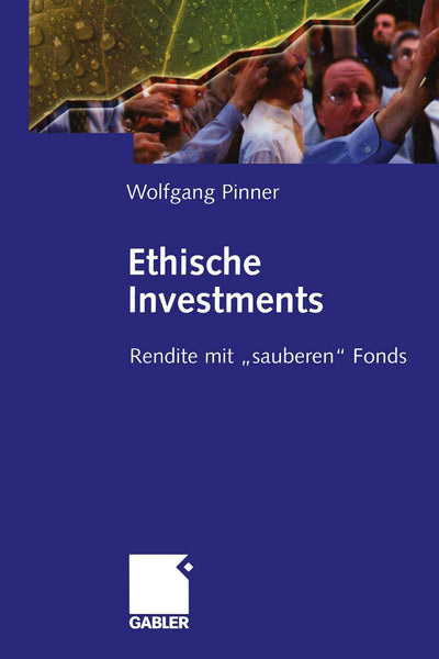 Ethische Investments: Rendite mit sauberen Fonds (German Edition)