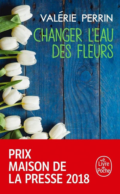 Changer l'eau des fleurs (Littérature) (French Edition)