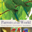 Parrots of the World: Every Species, Everywhere